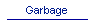 Garbage