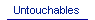 Untouchables