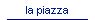 la piazza